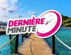 Quels sont les avantages et les inconvénients du voyage "last minute" ?